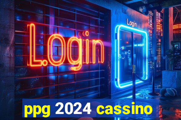 ppg 2024 cassino